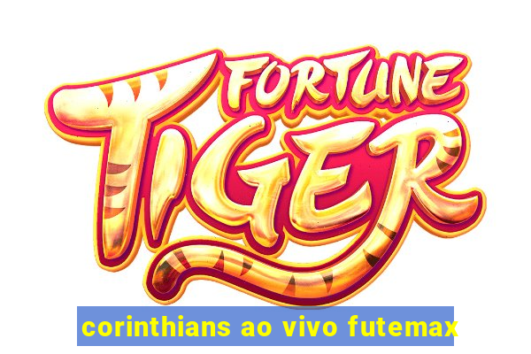 corinthians ao vivo futemax